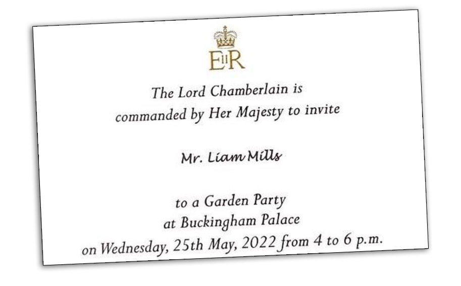 The official invitation from Buckingham Palace inviting Liam to attend the garden party